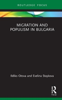 Migration and Populism in Bulgaria - Ildiko Otova, Evelina Staykova