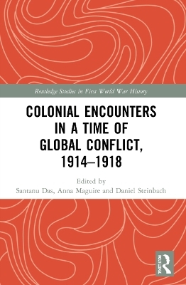 Colonial Encounters in a Time of Global Conflict, 1914–1918 - 