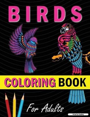 Amazing Birds Adult Coloring Book - Amelia Sealey