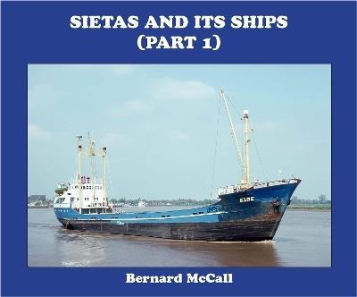 SIETAS AND ITS SHIPS (part 1) - Bernard McCall