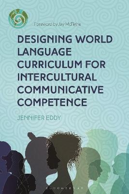 Designing World Language Curriculum for Intercultural Communicative Competence - Dr Jennifer Eddy