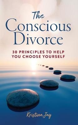 The Conscious Divorce - Kristina Jay