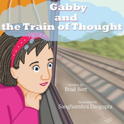 Gabby and the Train of Thought - Brad Bott