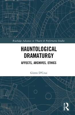 Hauntological Dramaturgy - Glenn D’Cruz