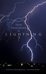 How Dangerous Is Lightning? -  Christian Bouquegneau,  Vladimir Rakov