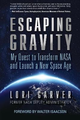 Escaping Gravity - Lori Garver