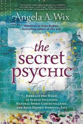 The Secret Psychic - Angela A. Wix