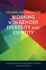 Counselling Skills for Working with Gender Diversity and Identity -  Michael Beattie,  Penny Lenihan