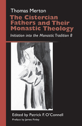 The Cistercian Fathers and Their Monastic Theology - Thomas Merton