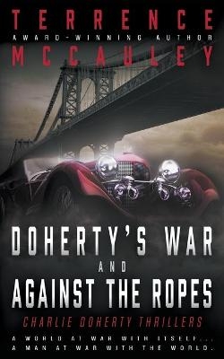 Doherty's War and Against the Ropes - Terrence McCauley