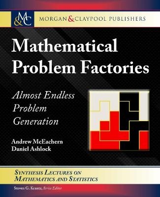 Mathematical Problem Factories - Andrew McEachern, Daniel Ashlock