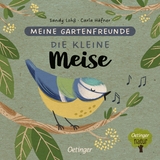 Meine Gartenfreunde. Die kleine Meise - Carla Häfner