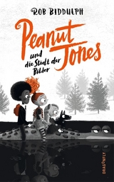 Peanut Jones und die Stadt der Bilder - Rob Biddulph