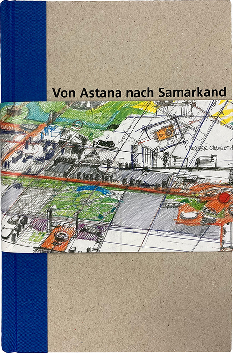 Skizzenbuch "von Astana nach Samarkand" - Thomas Schriefers