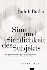 Sinn und Sinnlichkeit des Subjekts - Judith Butler