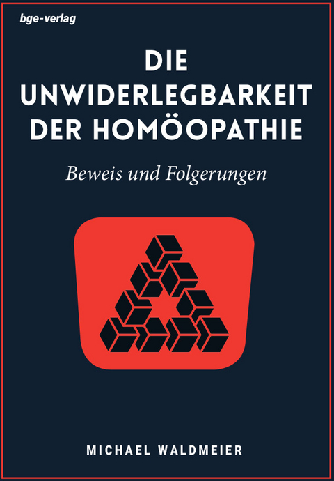 Die Unwiderlegbarkeit der Homöopathie - Michael Waldmeier