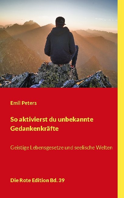 So aktivierst du unbekannte Gedankenkräfte - Emil Peters