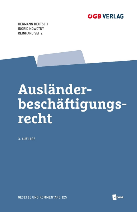 Ausländerbeschäftigungsrecht - Ingrid Nowotny, Reinhard Seitz, Hermann Deutsch