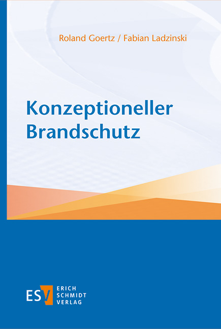 Konzeptioneller Brandschutz - Roland Goertz, Fabian Ladzinski