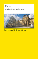 Reclams Städteführer Paris. Architektur und Kunst - Peter Kropmanns