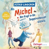 Als Michel den Kopf in die Suppenschüssel steckte - Astrid Lindgren