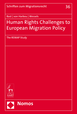 Human Rights Challenges to European Migration Policy - Jürgen Bast, Frederik von Harbou, Janna Wessels