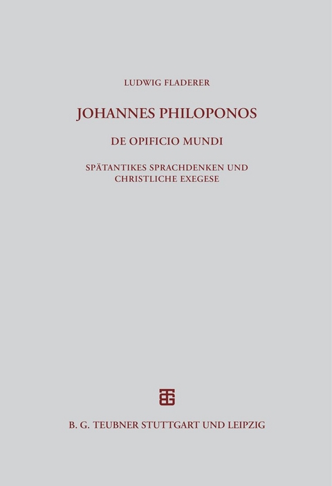 Johannes Philoponos. De opificio mundi - Ludwig Fladerer