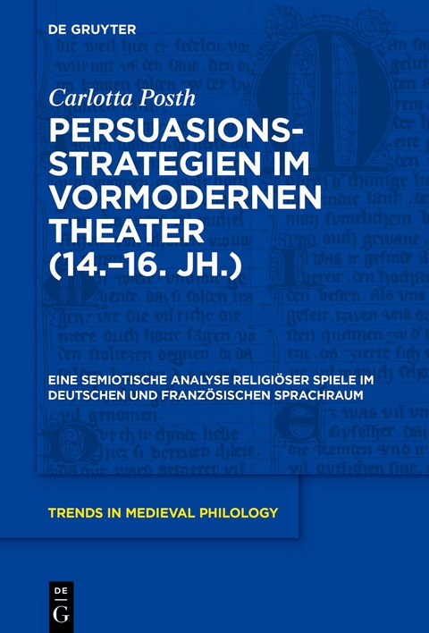 Persuasionsstrategien im vormodernen Theater (14.–16. Jh.) - Carlotta Posth