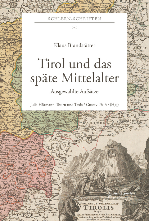 Tirol und das späte Mittelalter - Klaus Brandstätter