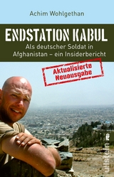 Endstation Kabul - Achim Wohlgethan, Dirk Schulze