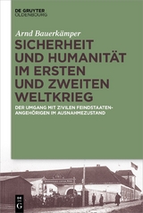 Sicherheit und Humanität im Ersten und Zweiten Weltkrieg - Arnd Bauerkämper