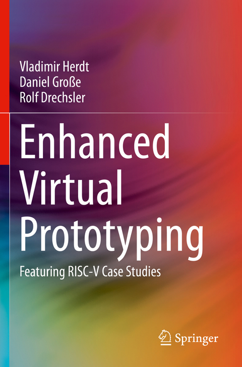 Enhanced Virtual Prototyping - Vladimir Herdt, Daniel Große, Rolf Drechsler