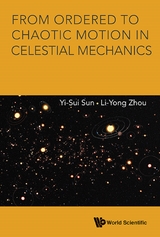 FROM ORDERED TO CHAOTIC MOTION IN CELESTIAL MECHANICS - Yi-Sui Sun, Li-Yong Zhou