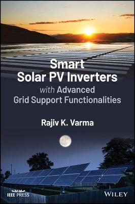 Smart Solar PV Inverters with Advanced Grid Support Functionalities - RK Varma