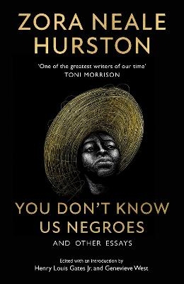 You Don’t Know Us Negroes and Other Essays - Zora Neale Hurston