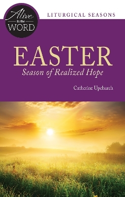 Easter, Season of Realized Hope - Catherine Upchurch