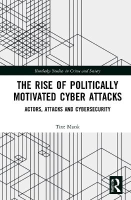 The Rise of Politically Motivated Cyber Attacks - Tine Munk