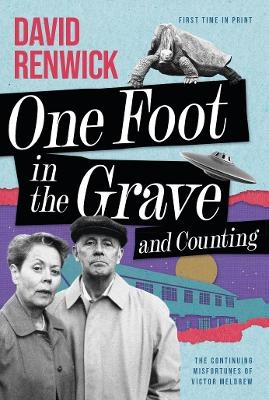 One Foot in the Grave and Counting - David Renwick