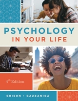 Psychology in Your Life - Grison, Sarah; Gazzaniga, Michael S.