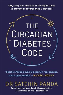 The Circadian Diabetes Code - Dr. Satchin Panda