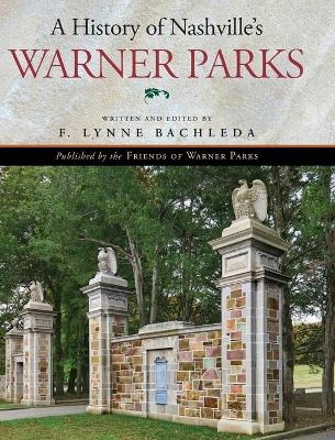 A History of Nashville's Warner Parks - F Lynne Bachleda