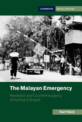 The Malayan Emergency - Karl Hack