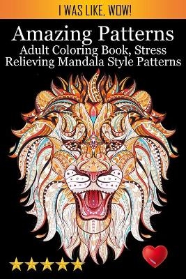 Amazing Patterns -  Adult Coloring Books,  Coloring Books for Adults,  Adult Colouring Books