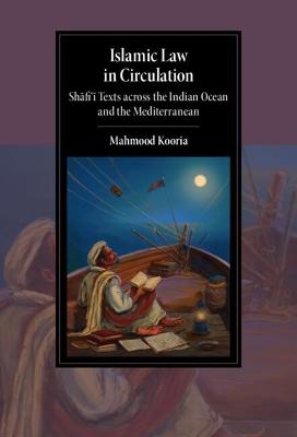 Islamic Law in Circulation - Mahmood Kooria