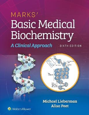 Marks' Basic Medical Biochemistry - Michael A. Lieberman, Alisa Peet