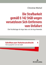 Die Strafbarkeit gemäß § 142 StGB wegen vorsatzlosen Sich-Entfernens vom Unfallort - Christine Merkel