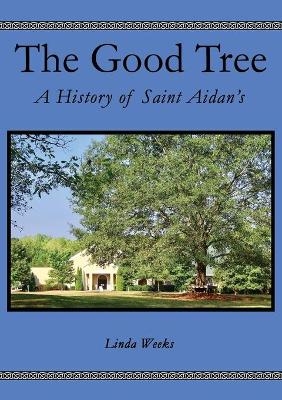 The Good Tree - Linda Weeks