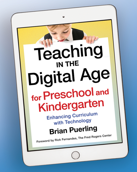 Teaching in the Digital Age for Preschool and Kindergarten -  Brian Puerling