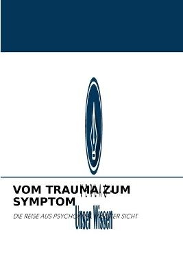 Vom Trauma Zum Symptom - Louchard Joazeiro Cromack