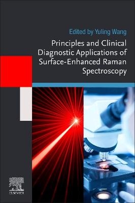 Principles and Clinical Diagnostic Applications of Surface-Enhanced Raman Spectroscopy - 